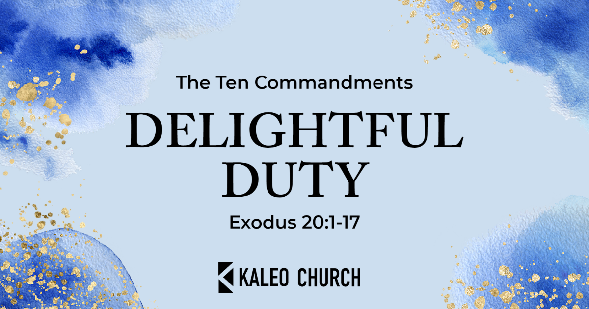 Delightful Duty: The 10 Commandments
