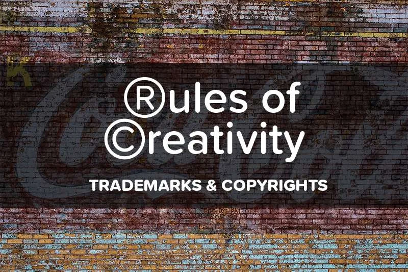 Rules of Creativity: Trademarks & Copyrights