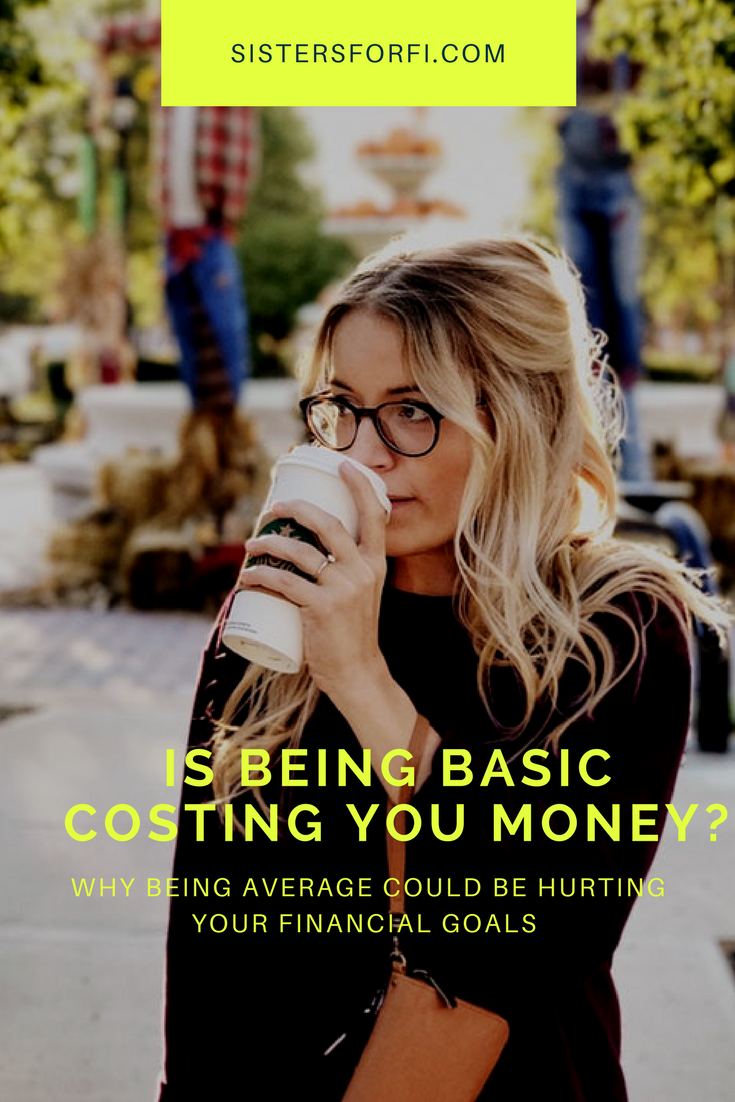 sisters-for-fi-being-basic-costing-you-money.png