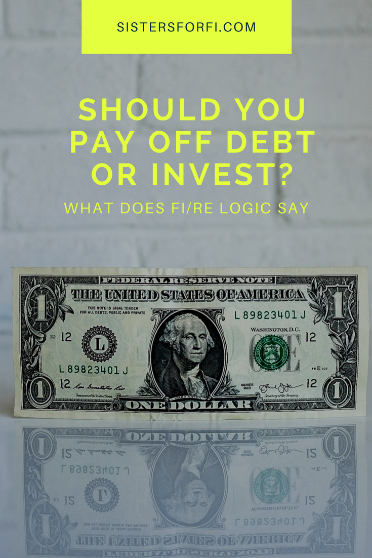 Should you pay off debt or invest? What does FI/RE logic say?