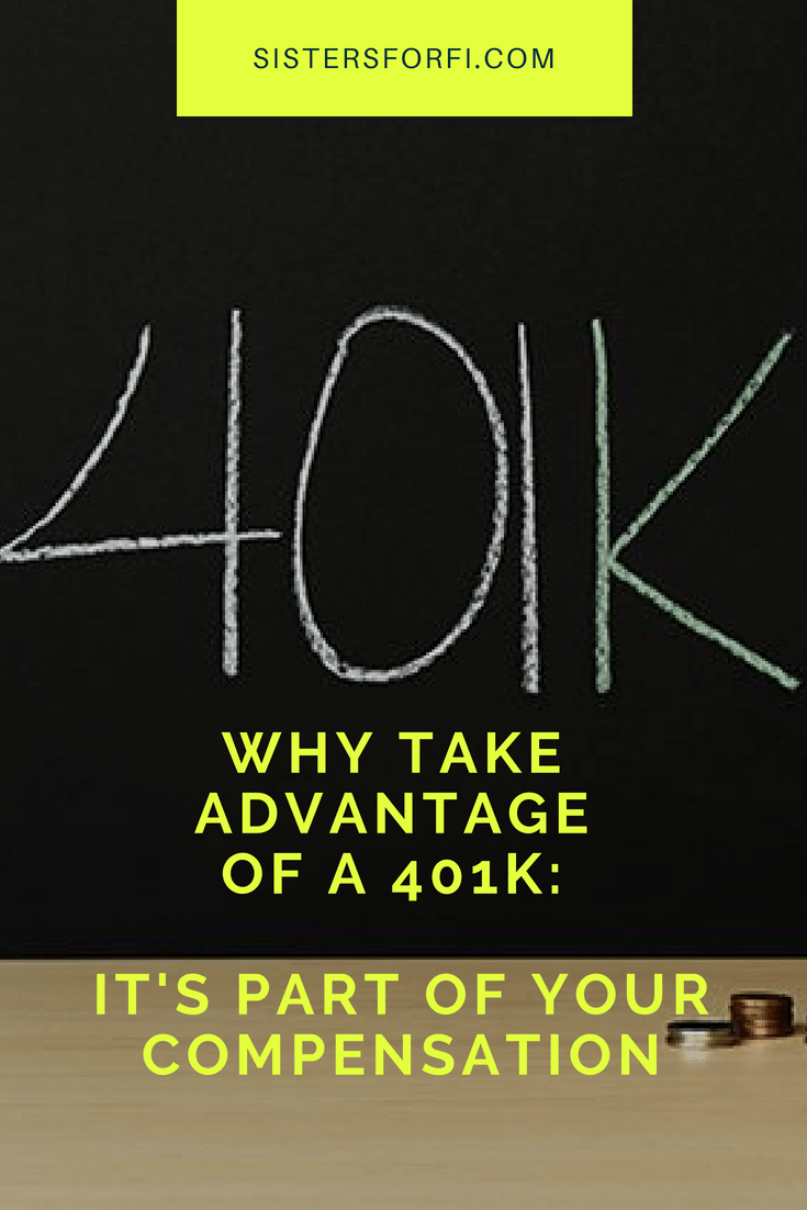 Why Take Advantage of a 401K: It's Part of Your Compensation