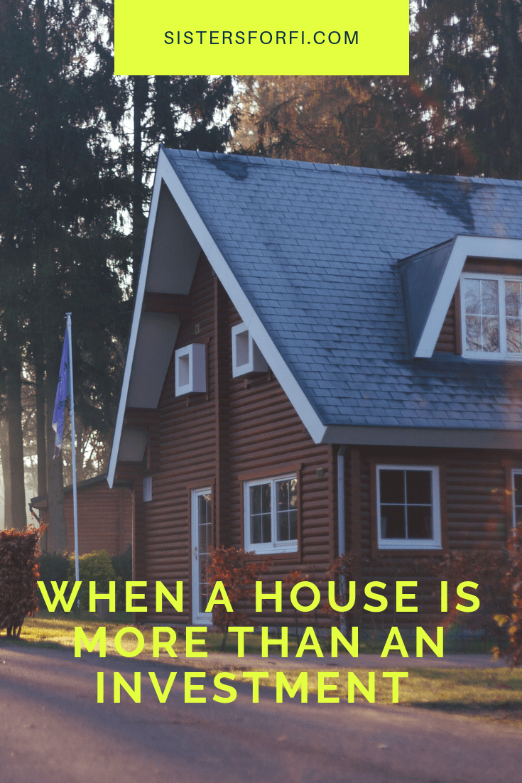 When a house is more than an investment