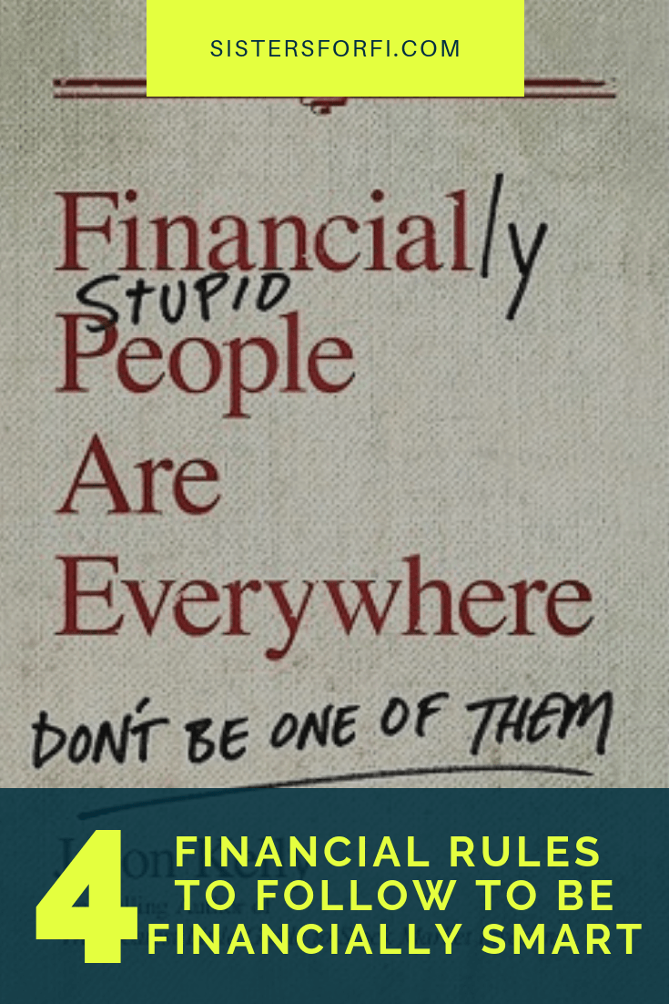 Financially Stupid People Are Everywhere: 4 Rules to Follow to be Financially Smart