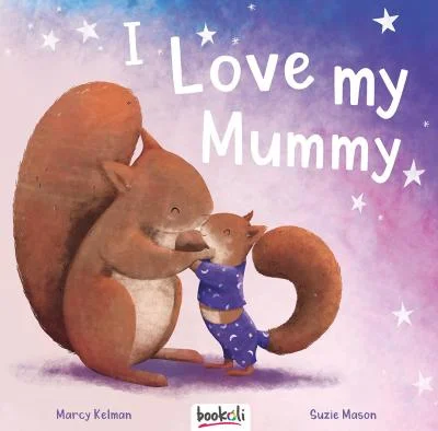 I Love My Mummy By Marcy Kelman