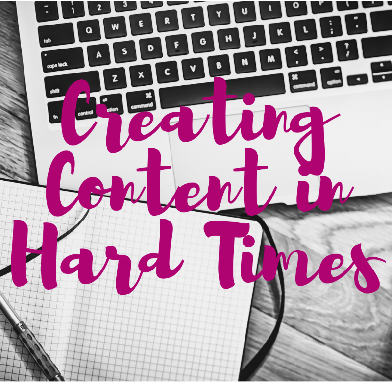 Creating Content in Hard Times.png