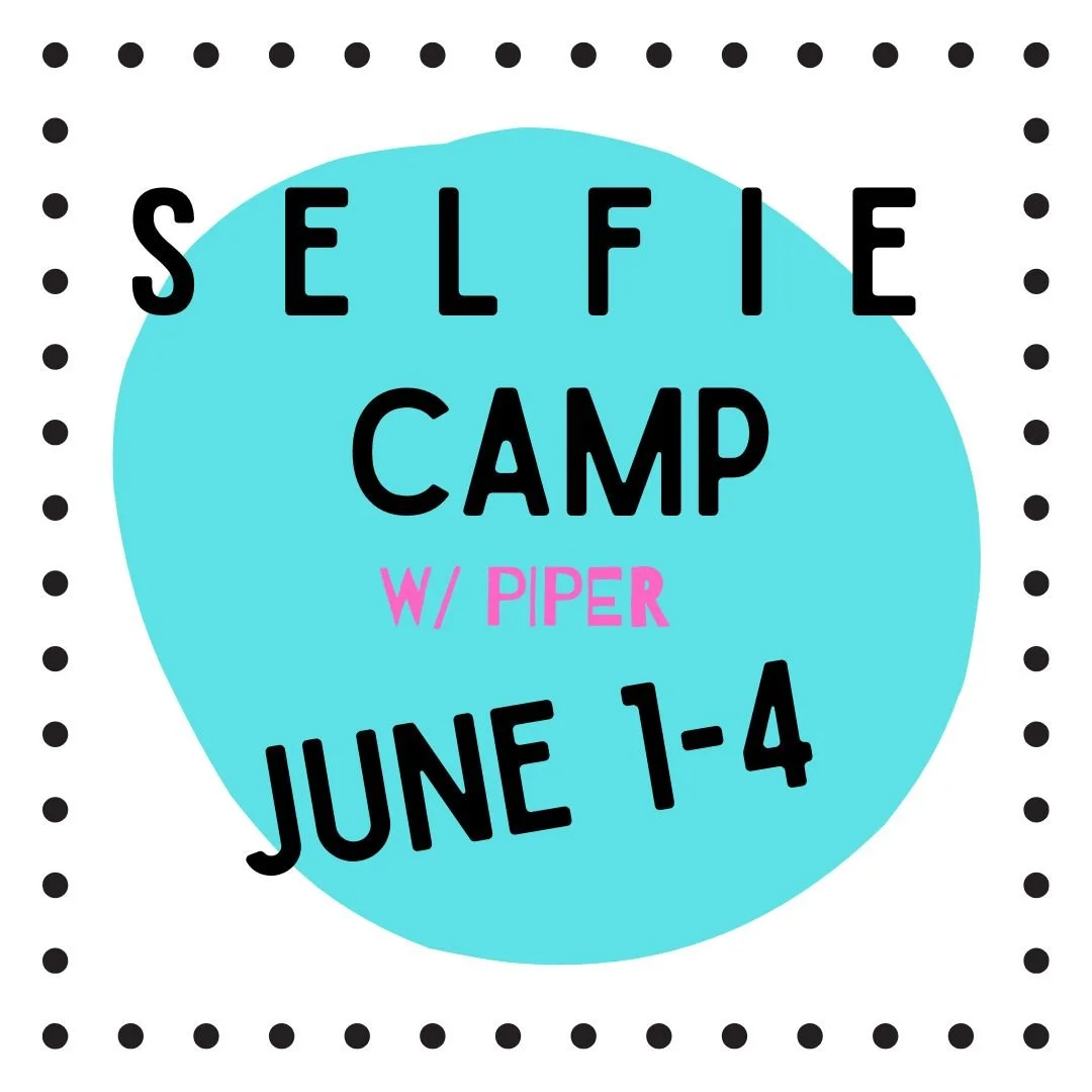 SELFIE CAMP:PIPER.jpg