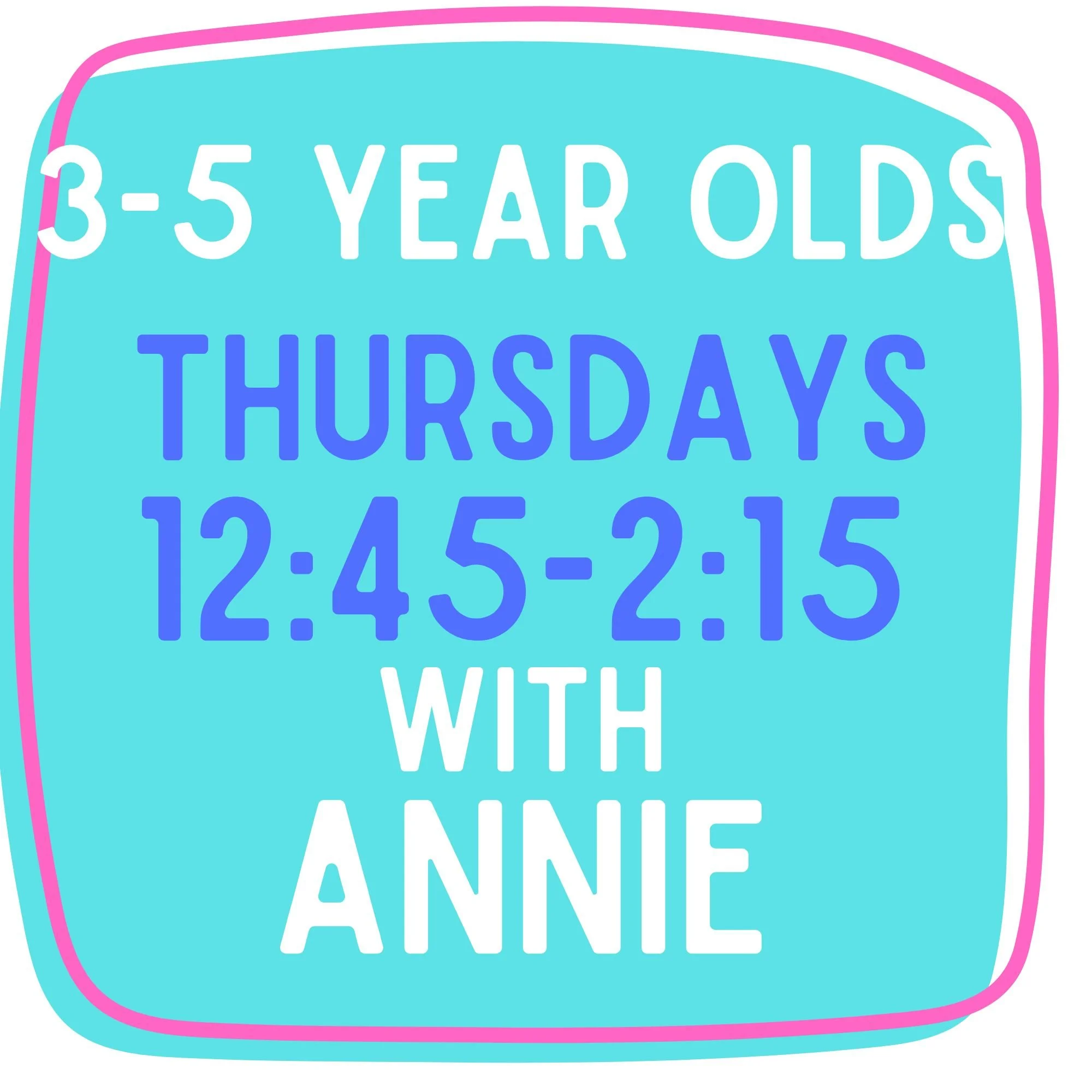 3-5 YO Class w/Annie