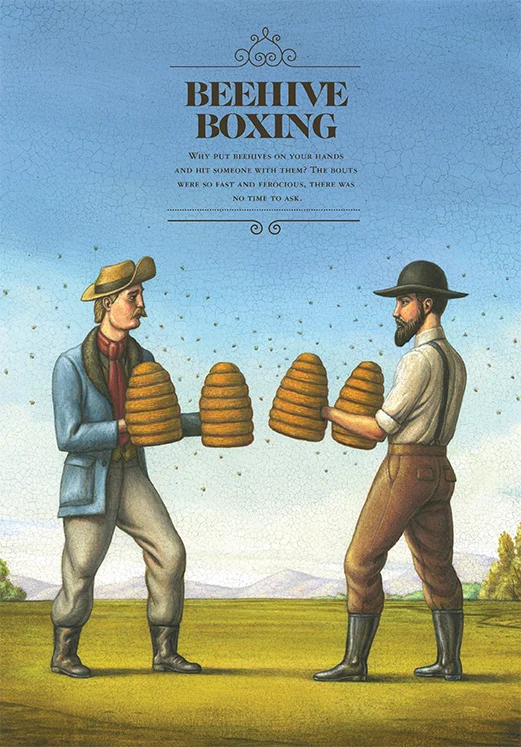 Beehive Boxing. Why put beehives on your hands and hit someone with them? The bouts were so fast and ferocious, there was no time to ask.