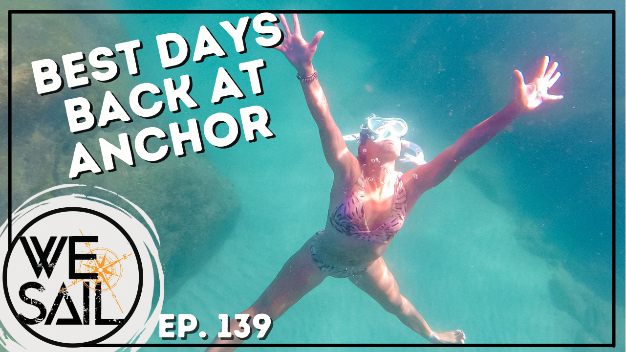 Best First Days Back at Anchor in the Baja | Episode 139