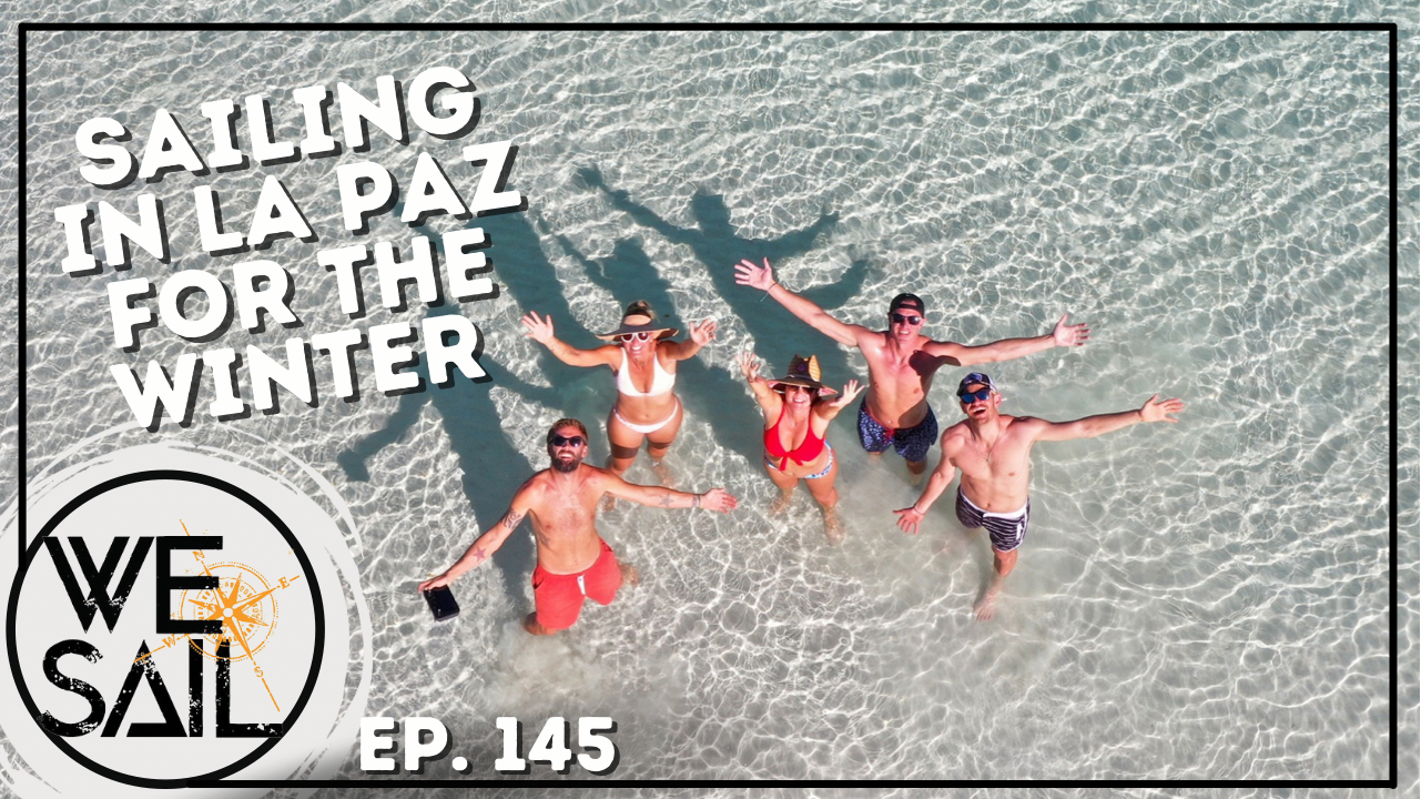 Back in La Paz, Mexico on a New Sailboat | Episode 145