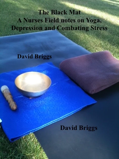 The Black Mat.  A Nurses Field Notes on Yoga, Depression, and Combating Stress.