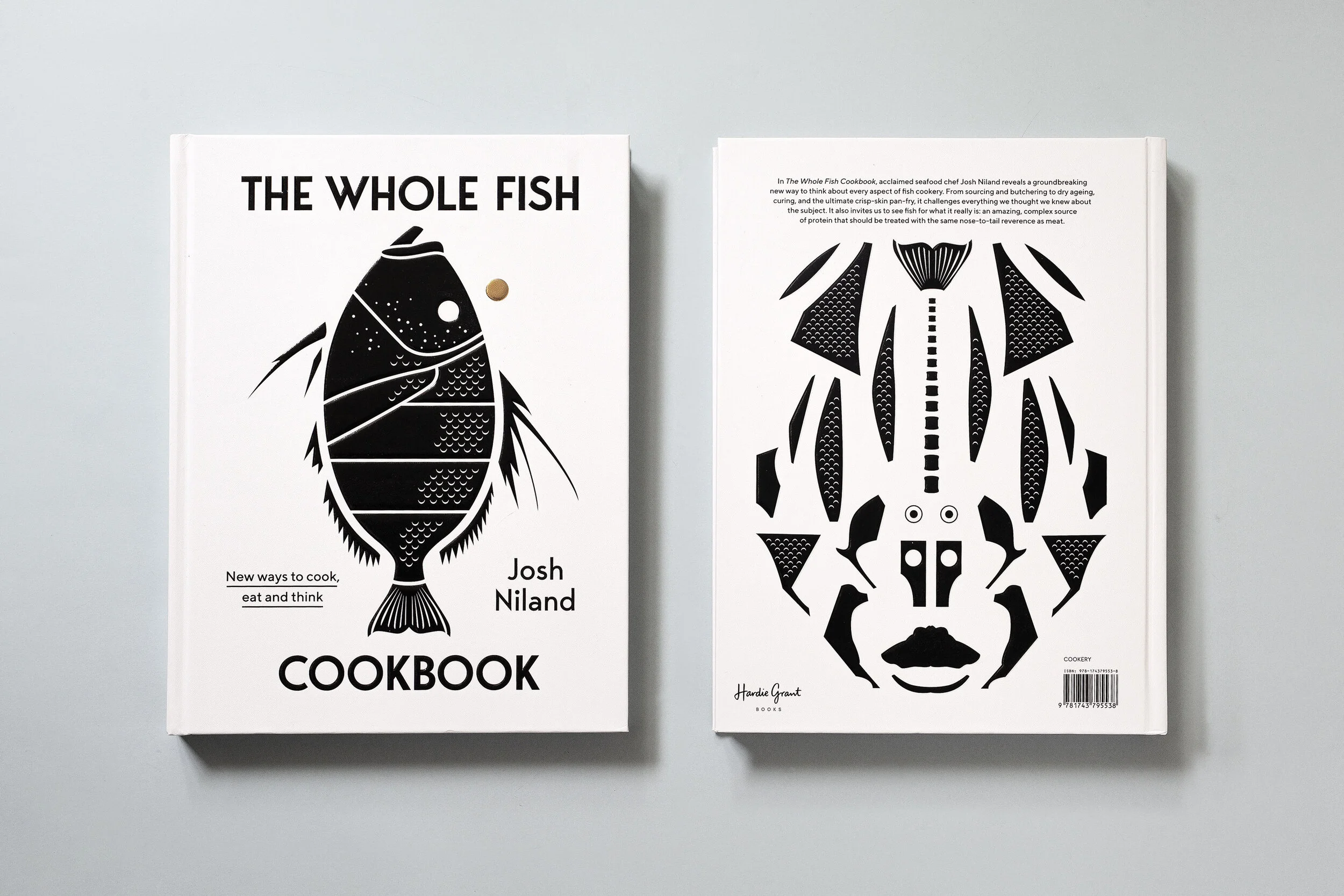  Title – The Whole Fish Cookbook Author – Josh Niland Design &amp; Illustration – Daniel New Editor – Simon Davies Photography – Rob Palmer Styling – Sage Creative Publisher – Hardie Grant Books  