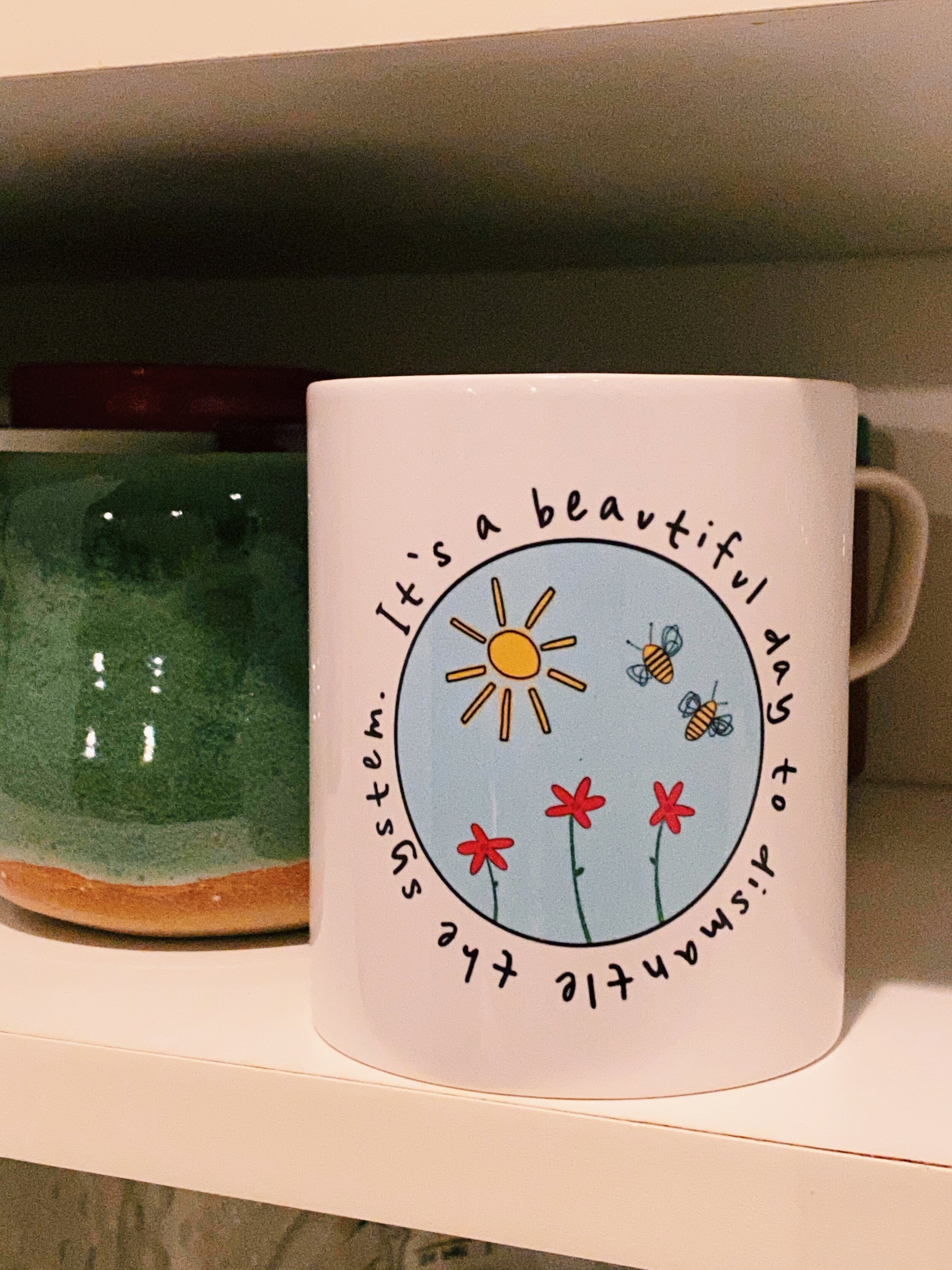 It's a Beautiful Day to Dismantle the System - Mug