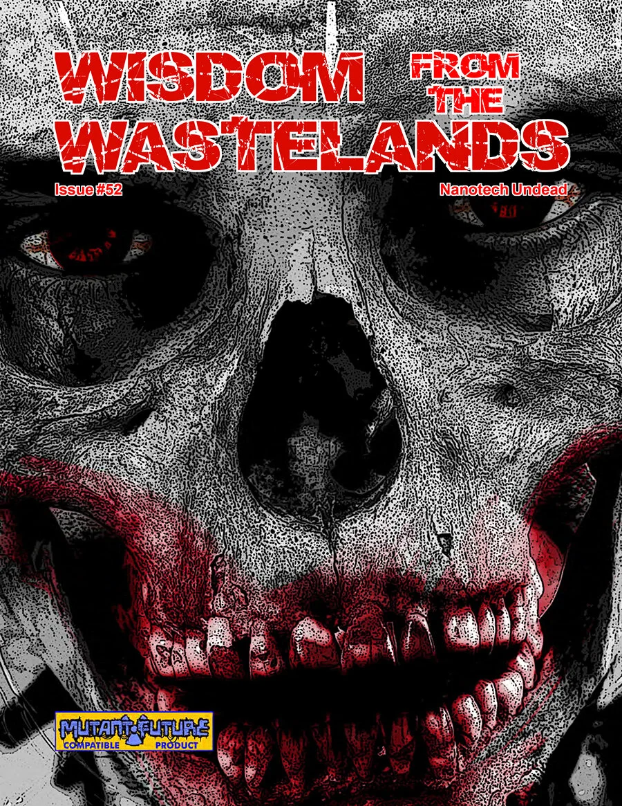 Skirmisher Releases 'Wisdom from the Wastelands #52: Nanotech Undead'