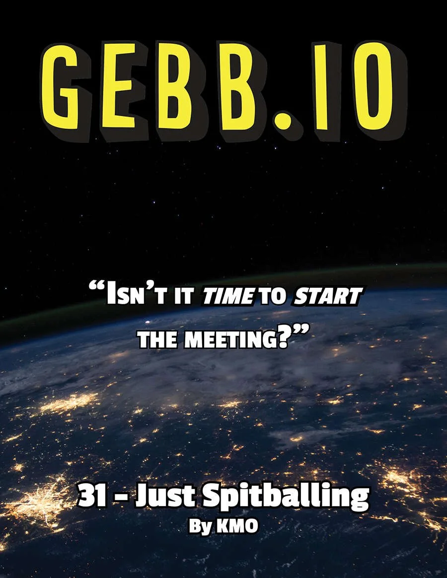 GEBB 31 – Just Spitballing
