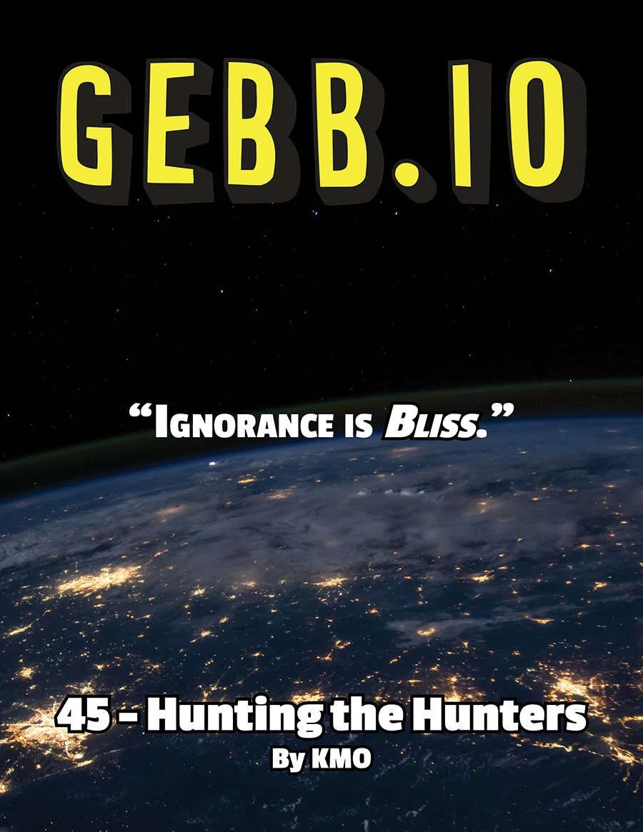 GEBB 45 – Hunting the Hunters
