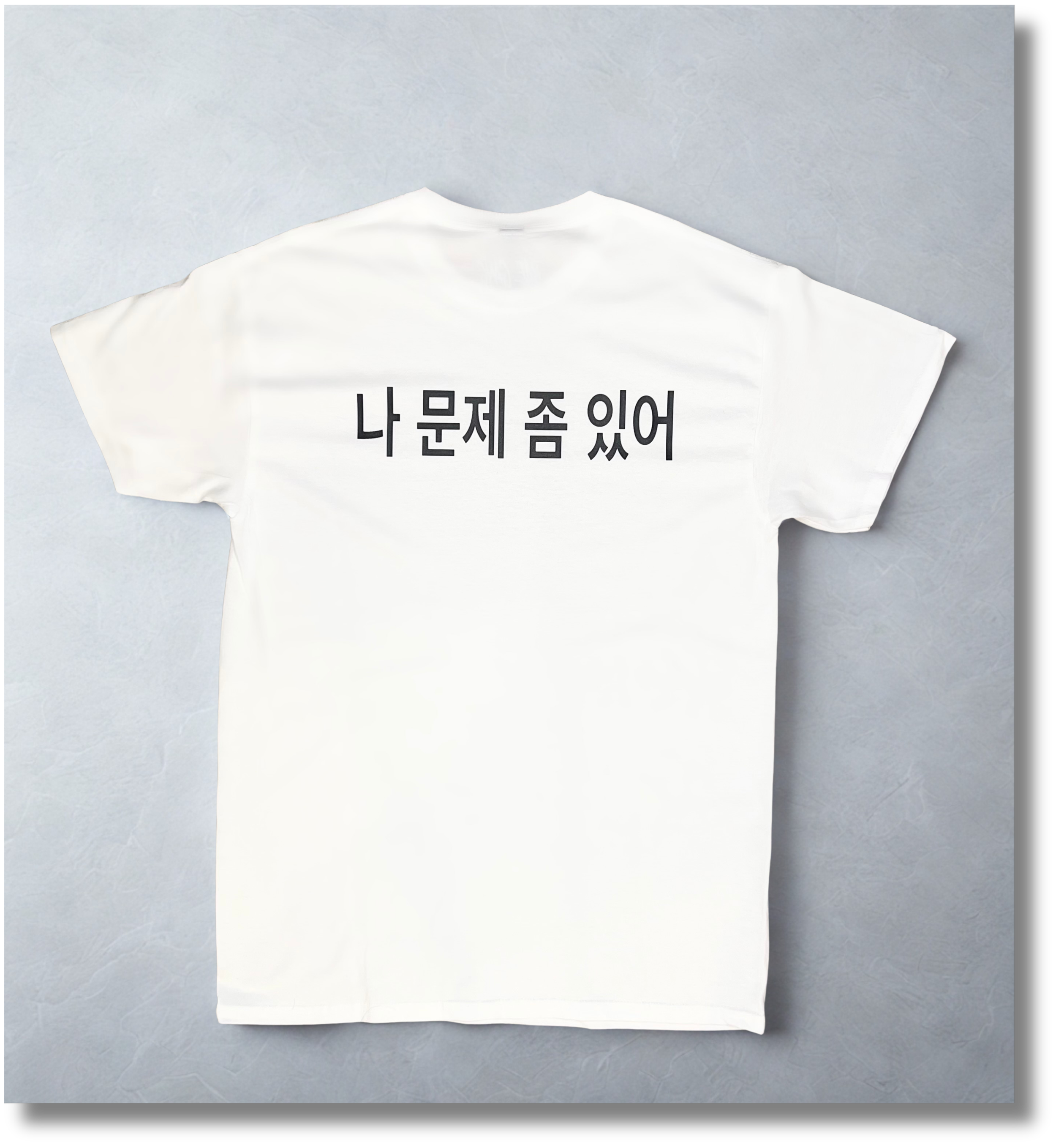 Got Issues? back of shirt (Korean)