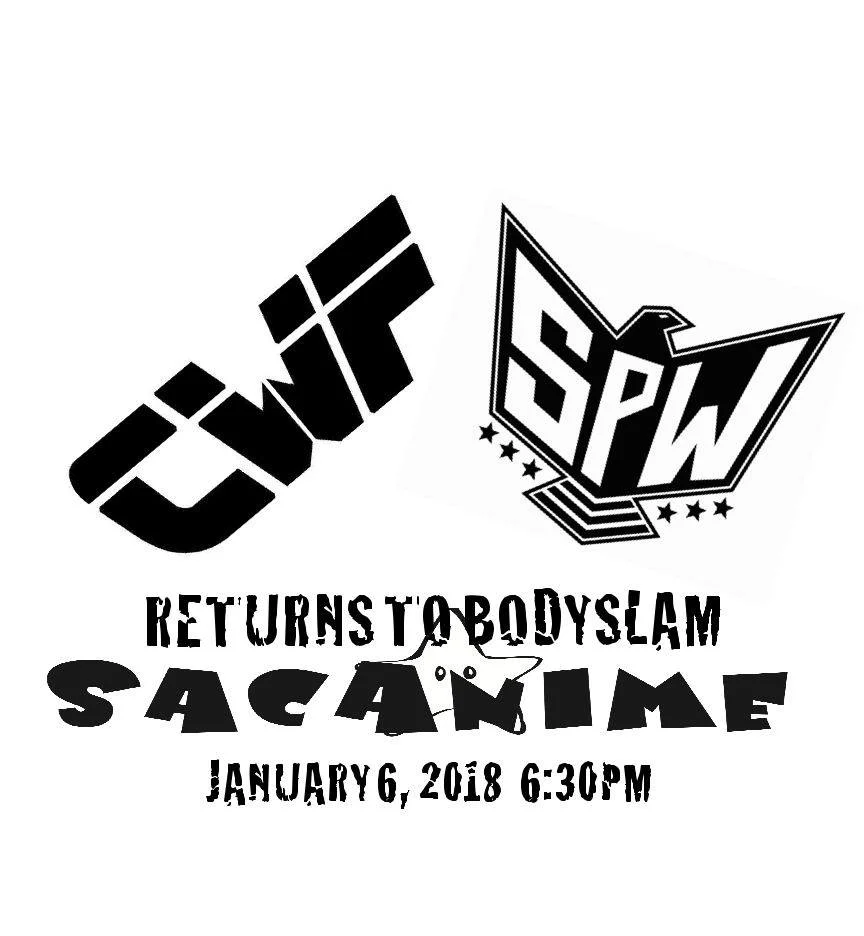 CWF & SPW Return To Bodyslam SacAnime