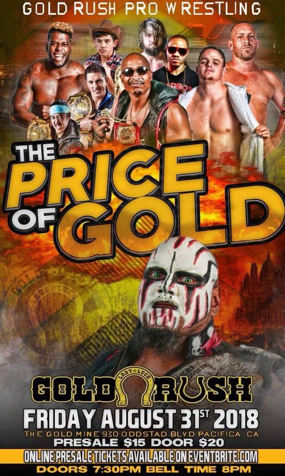 Gold Rush Pro Wrestling presents THE PRICE OF GOLD