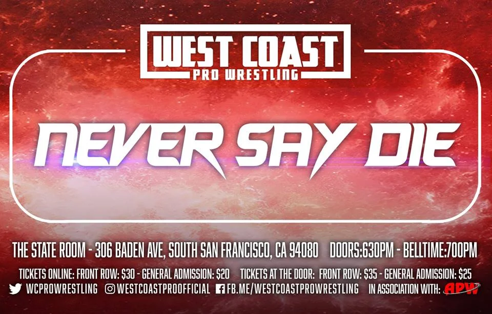 West Coast Pro Wrestling presents Never Say Die