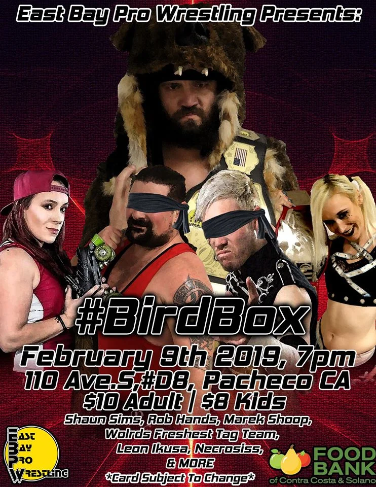 East Bay Pro Wrestling presents #BirdBox