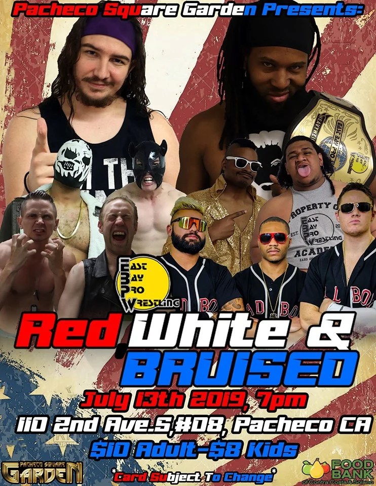 East Bay Pro Wrestling presents Red, White, &amp; Bruised