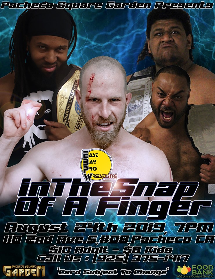 East Bay Pro Wrestling presents In The Snap Of A Finger