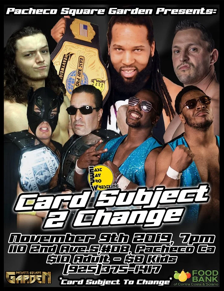 East Bay Pro Wrestling Presents Card Subject to Change