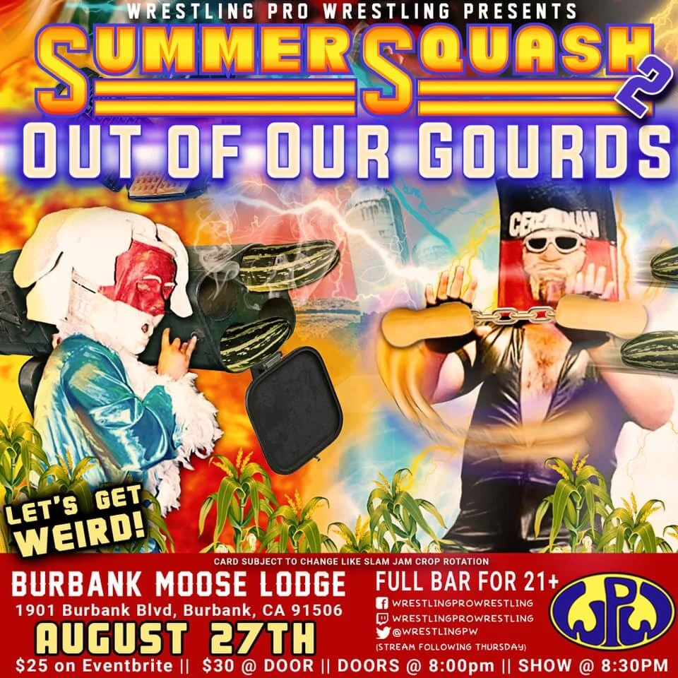 Wrestling Pro Wrestling presents Summer Squash 2 Out of Our Gourds