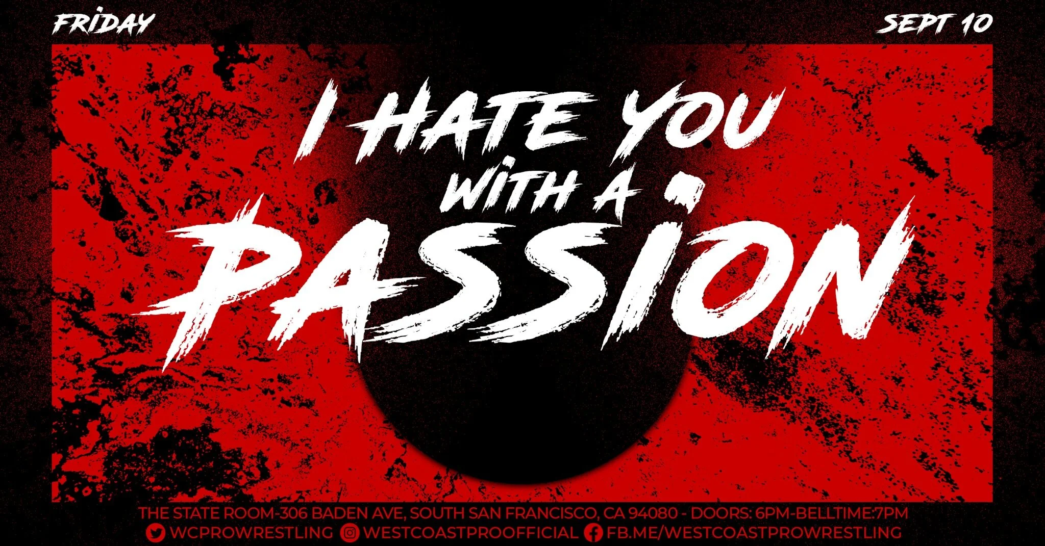 West Coast Pro Wrestling presents I Hate You With A Passion