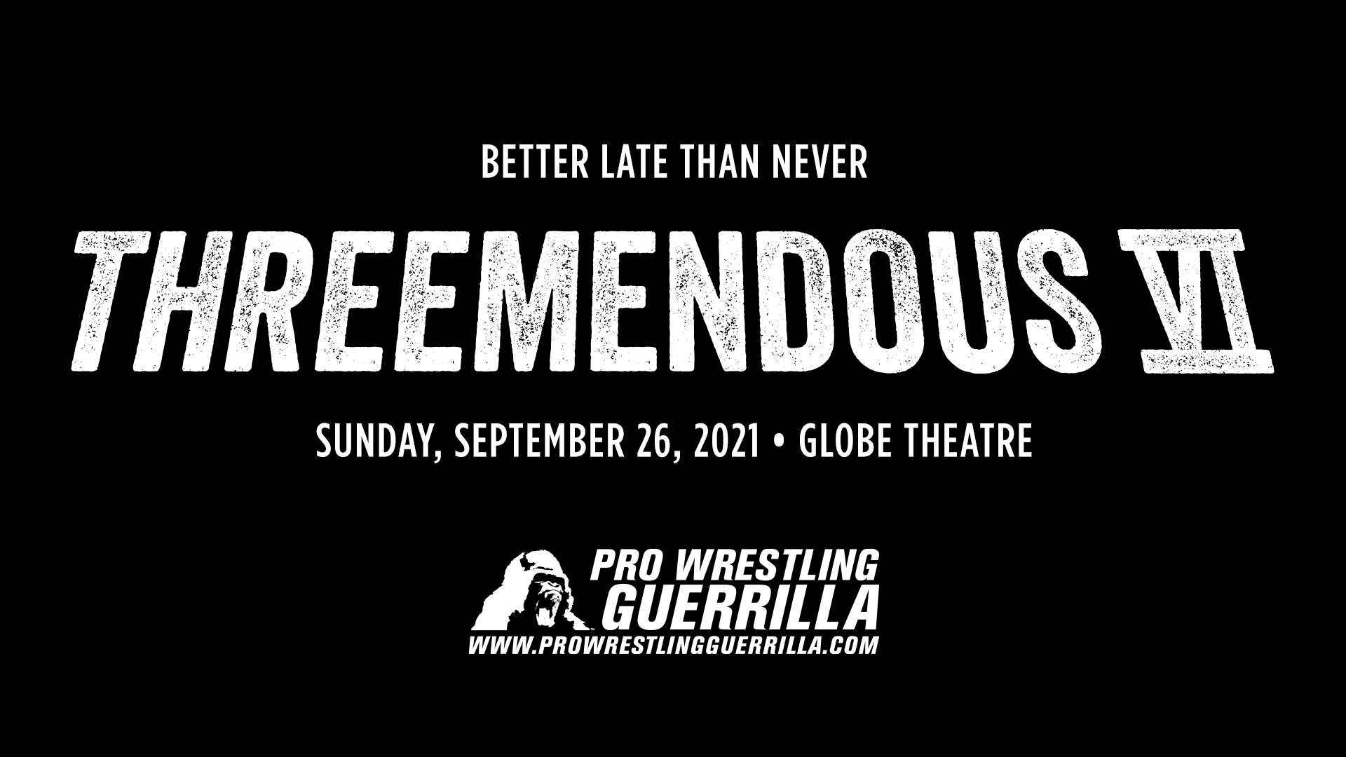 Pro Wrestling Guerrilla presents Threemendous 6