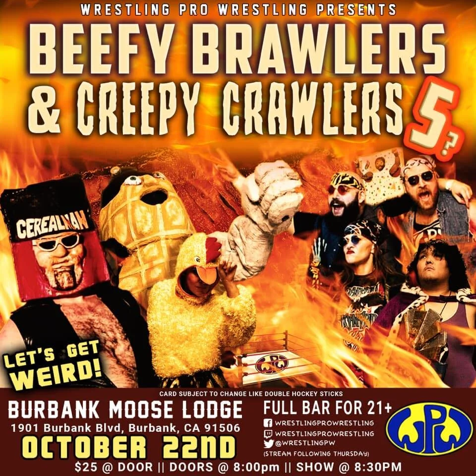 Wrestling Pro Wrestling presents Beefy Brawlers & Creepy Crawlers
