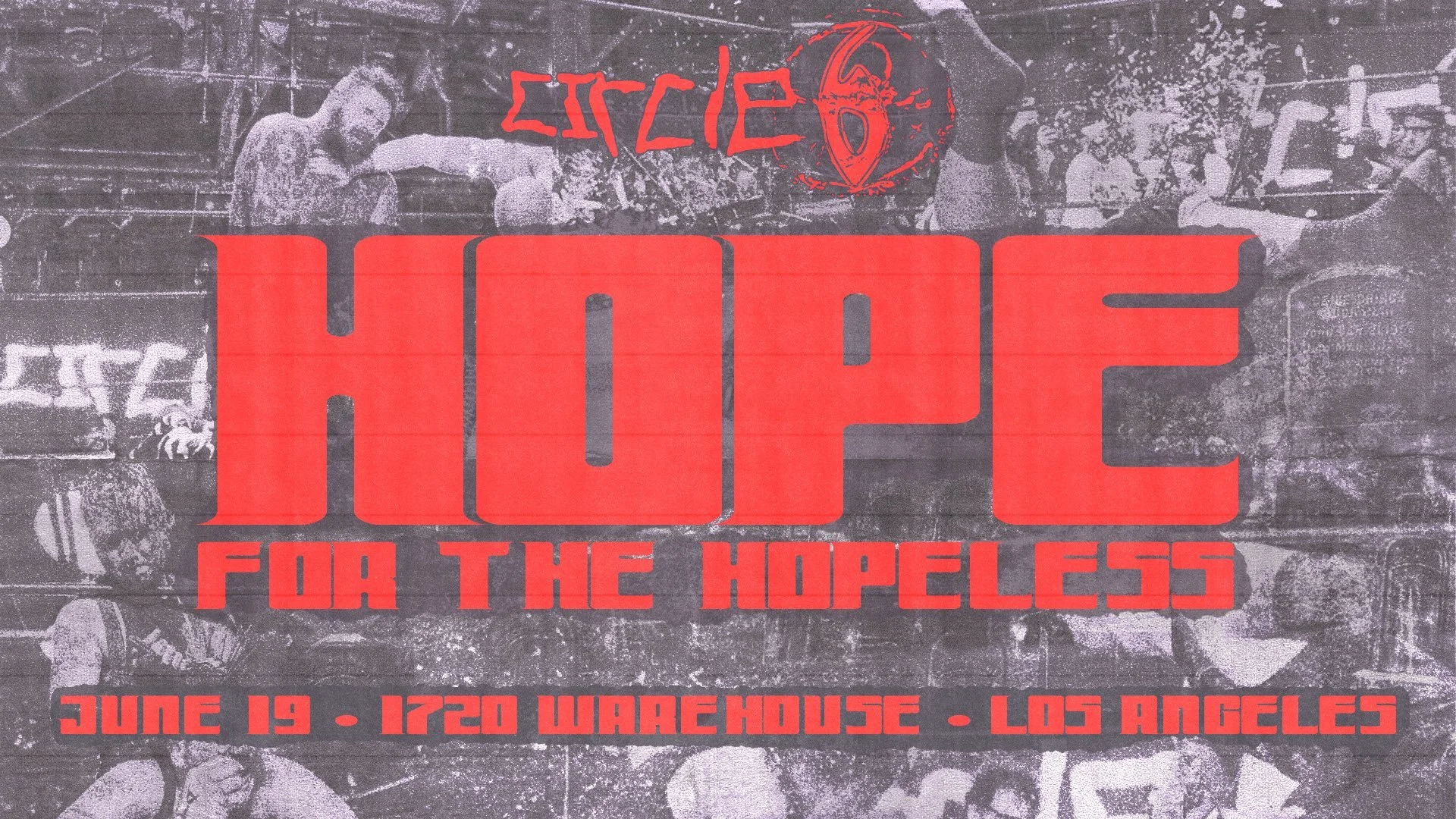Circle 6 presents Hope for the Hopeless