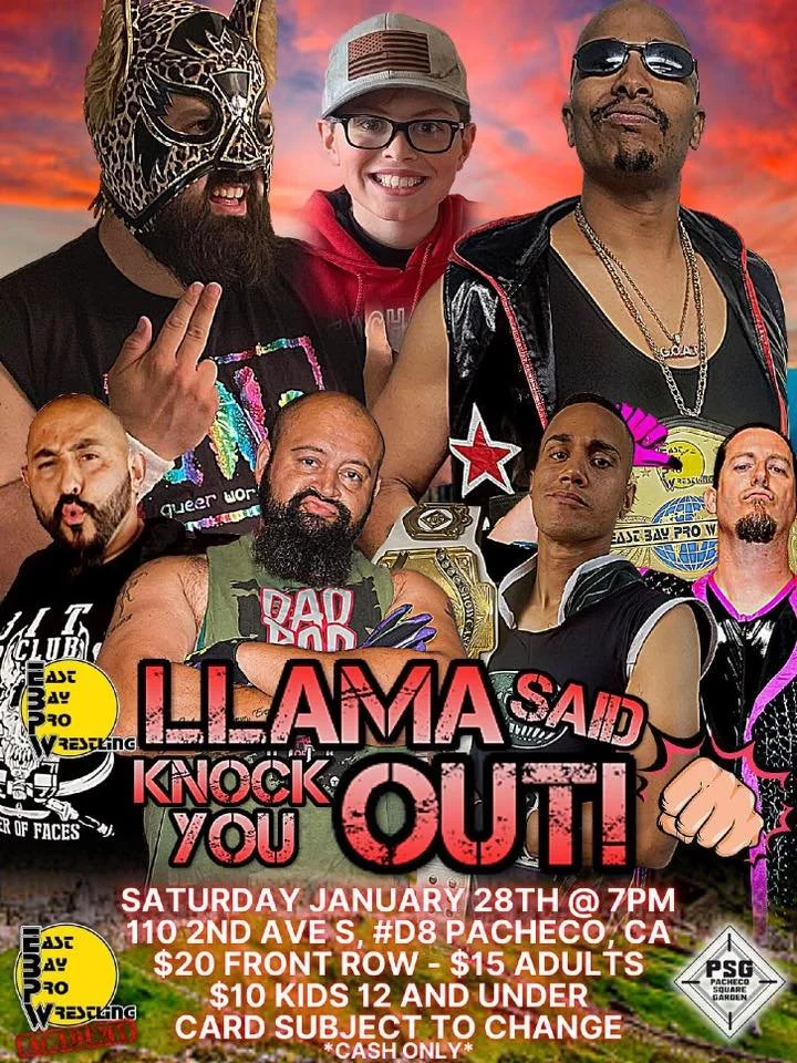 East Bay Pro Wrestling presents Llama Said Knock You Out
