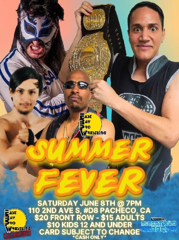 East Bay Pro Wrestling presents Summer Fever