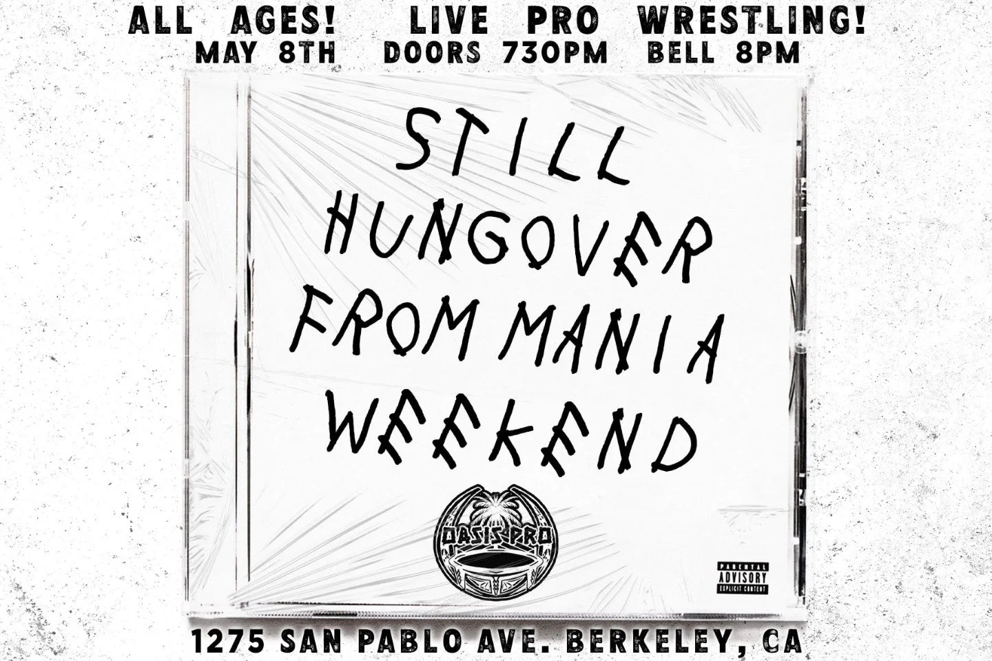 Oasis Pro Wrestling presents Still Hungover From Mania Weekend