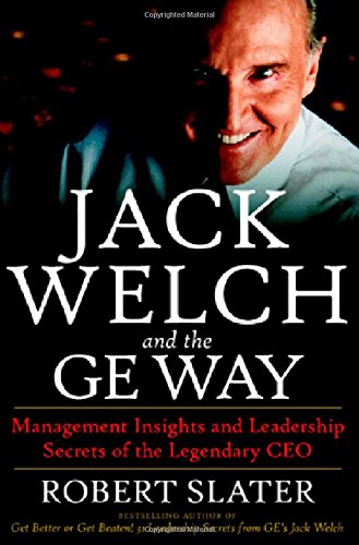 JACK WELCH AND THE GE WAY