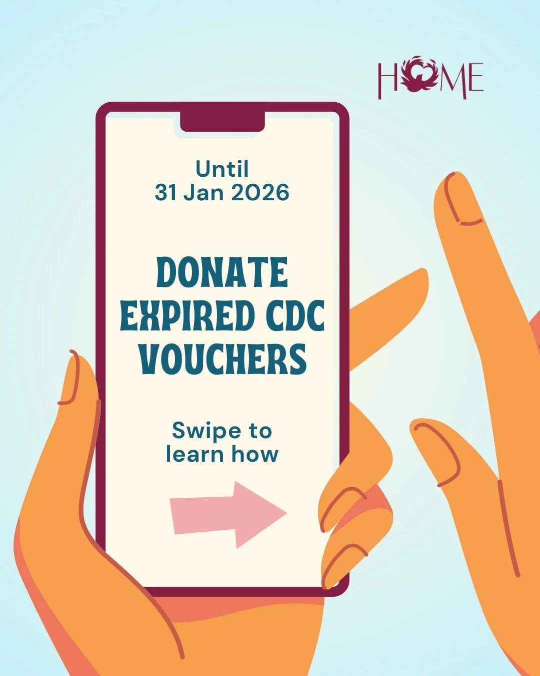 Got unused CDC Vouchers from 2025?

From now to 31 Jan 2026, you can pledge your unspent and expired 2025 CDC Vouchers to HOME. Your vouchers will be converted into cash value, directly supporting our women&rsquo;s crisis shelter, helpdesks, communit