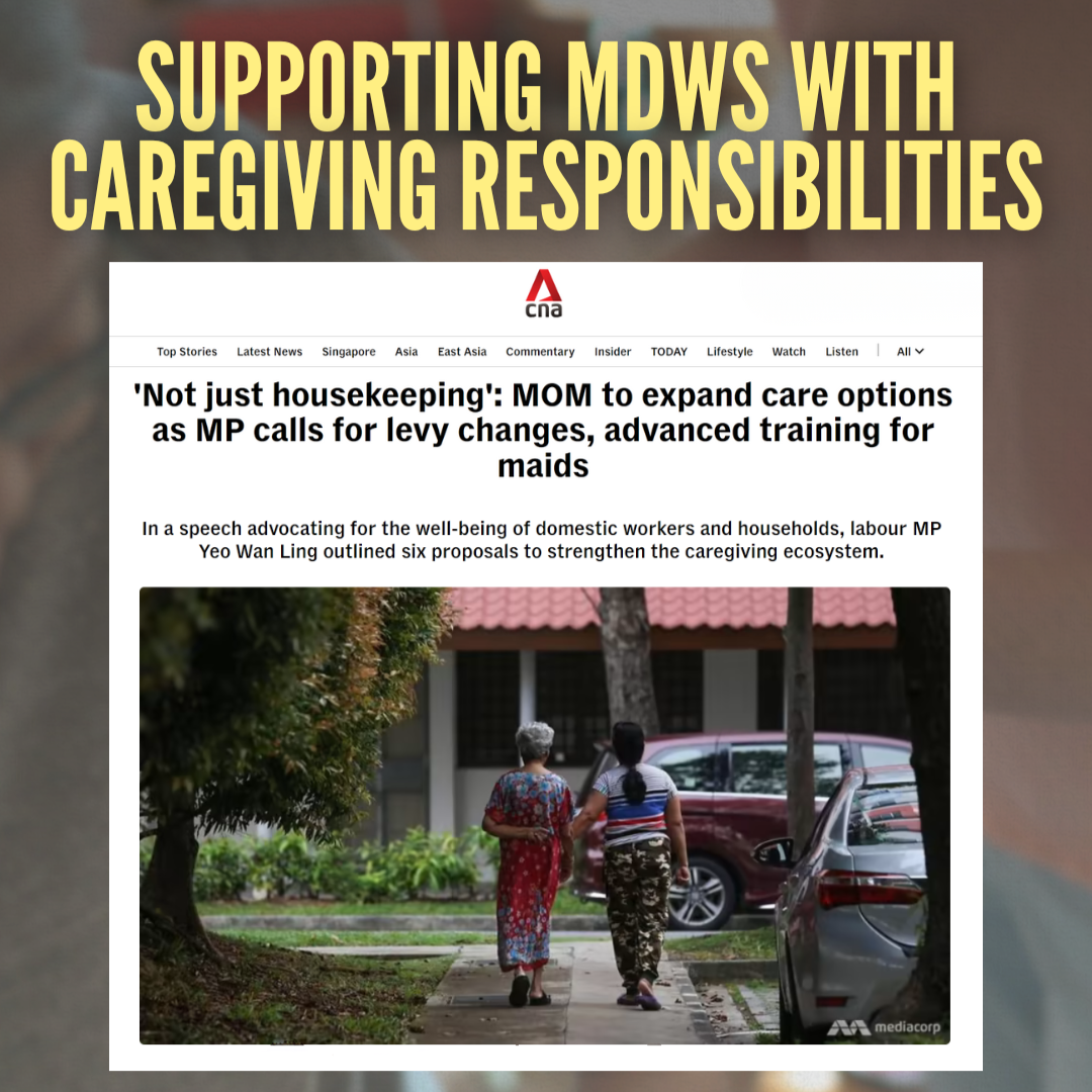 Supporting Migrant Domestic Workers (MDWs) With Caregiving Responsibilities: A Response to MP Wan Ling’s Recommendations