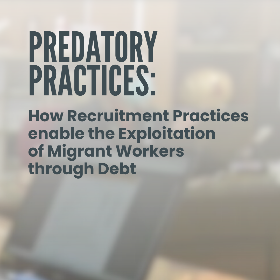 Predatory Practices: How Recruitment Practices Enable the Exploitation of Migrant Workers Through Debt