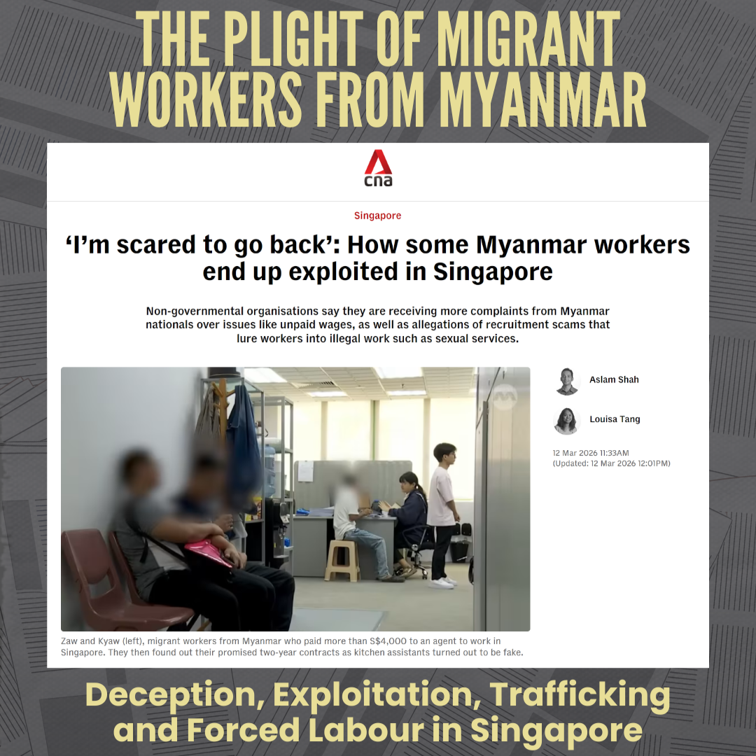 The Plight of Migrant Workers from Myanmar — Deception, Exploitation, Trafficking and Forced Labour in Singapore