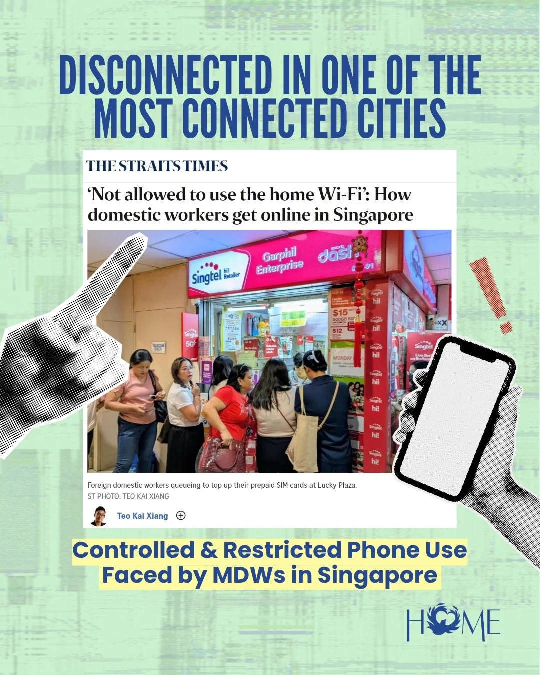 On 11 April 2026, The Straits Times highlighted migrant domestic workers&rsquo; experiences with phone use and internet access in Singapore, with contributions from HOME.

Too many workers still face restrictions imposed by employers. These limits ar