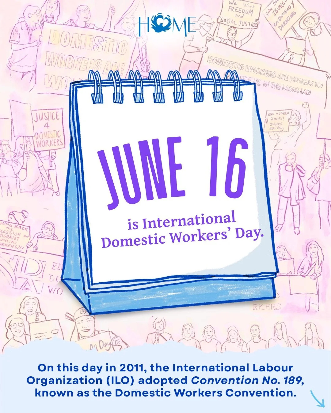This June 16th marks the fifteenth anniversary of the Domestic Workers Convention! 🥳 More commonly, this day is known as International Domestic Workers&rsquo; Day.

At HOME, International Domestic Workers&rsquo; Day is an opportunity to celebrate th