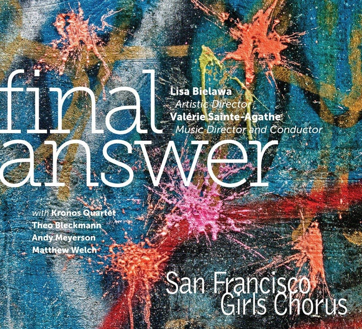 <b>San Francisco Girls Chorus</b><br><i>Final Answer</i>