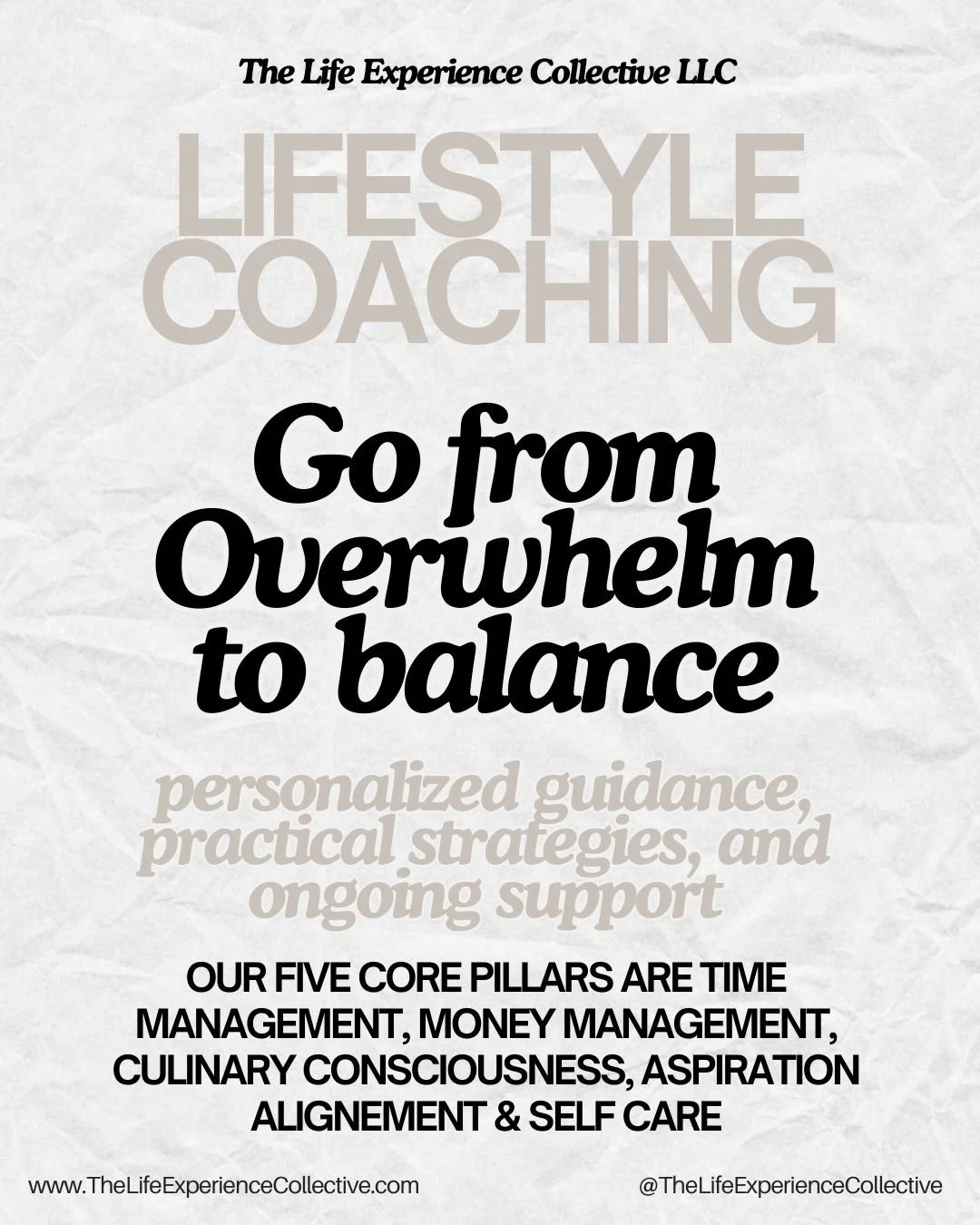 At The Life Experience Collective, we know life can feel like a balancing act. That&rsquo;s why our Lifestyle Coaching service is designed to help you create harmony in the areas that matter most&mdash;time management, money management, aspiration al