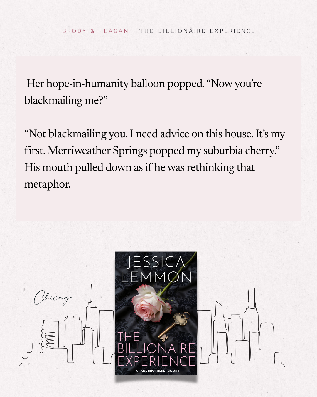 A digital image featuring a quote from a book by Jessica Lemmon, titled 'The Billionaire Experience,' with a book cover displaying a pink rose and a vintage key. The background has a minimalist city skyline drawing 'Chicago' and decorative elements.
