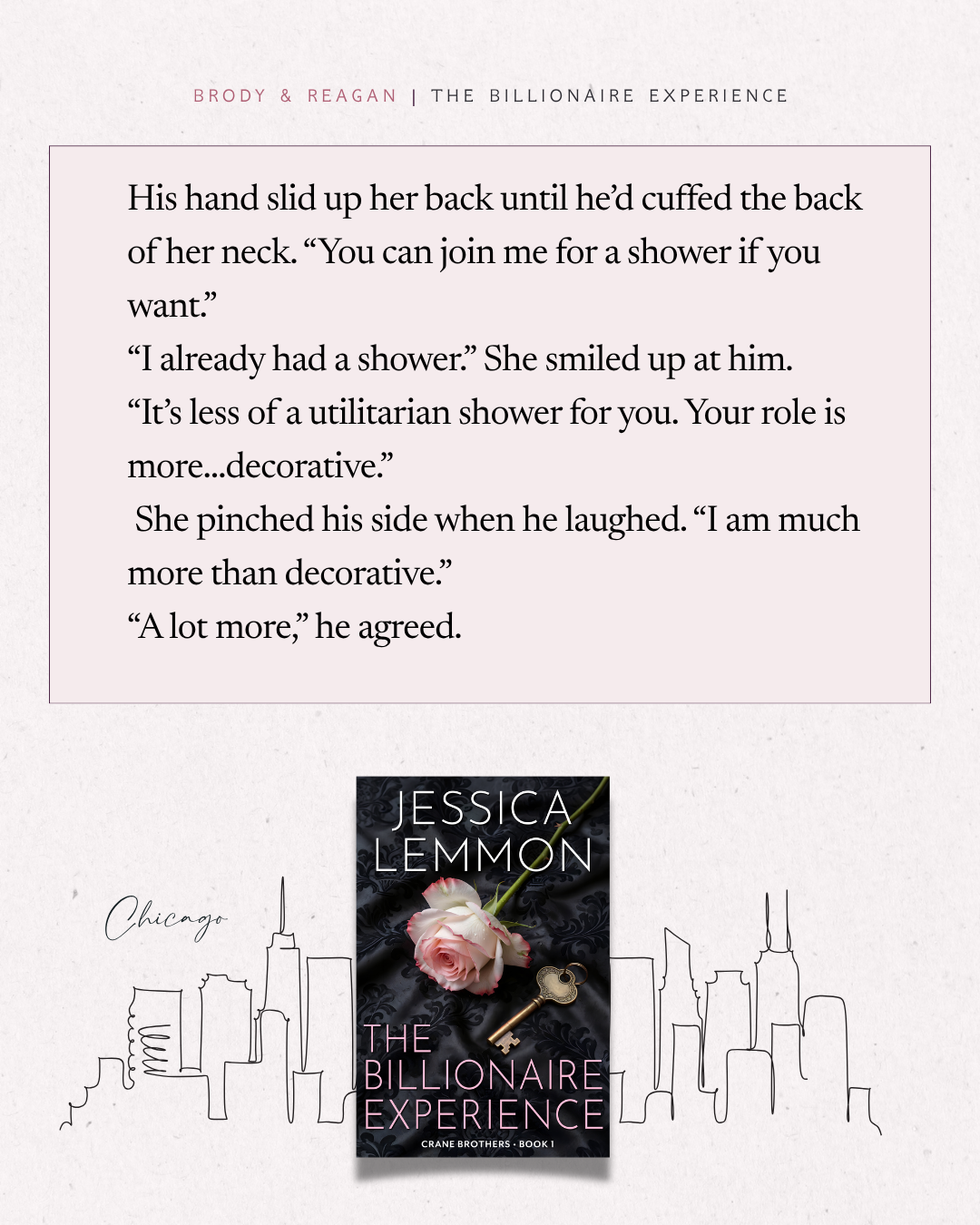 A quote from the book "The Billionaire Experience" by Jessica Lemmon about a romantic shower scene, with a black and pink book cover featuring a pink rose and a key, and a simple line drawing of the Chicago skyline.