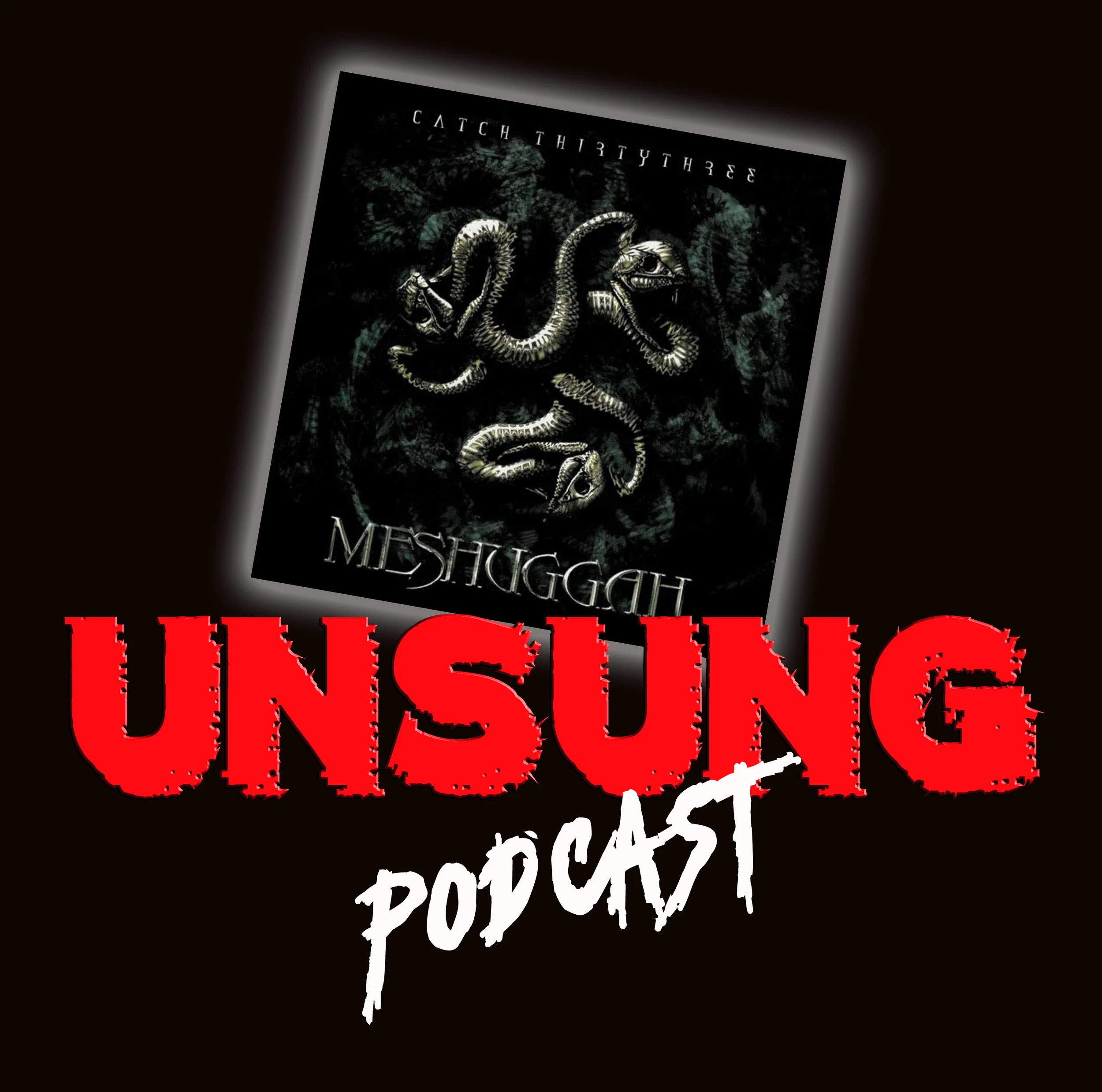 Episode 15 - Catch ThirtyThree by Meshuggah