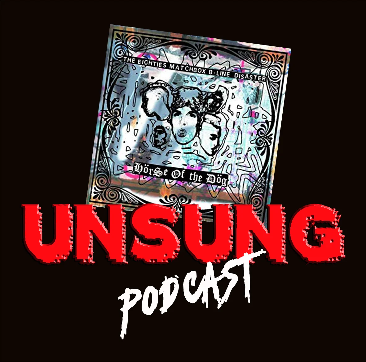 Episode 69 - Horse of the Dog by The Eighties Matchbox B-Line Disaster