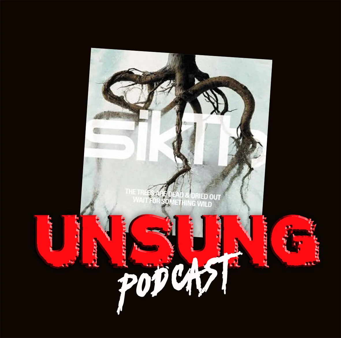 Episode 130 - The Trees Are Dead &amp; Dried Out, Wait for Something Wild by SikTh